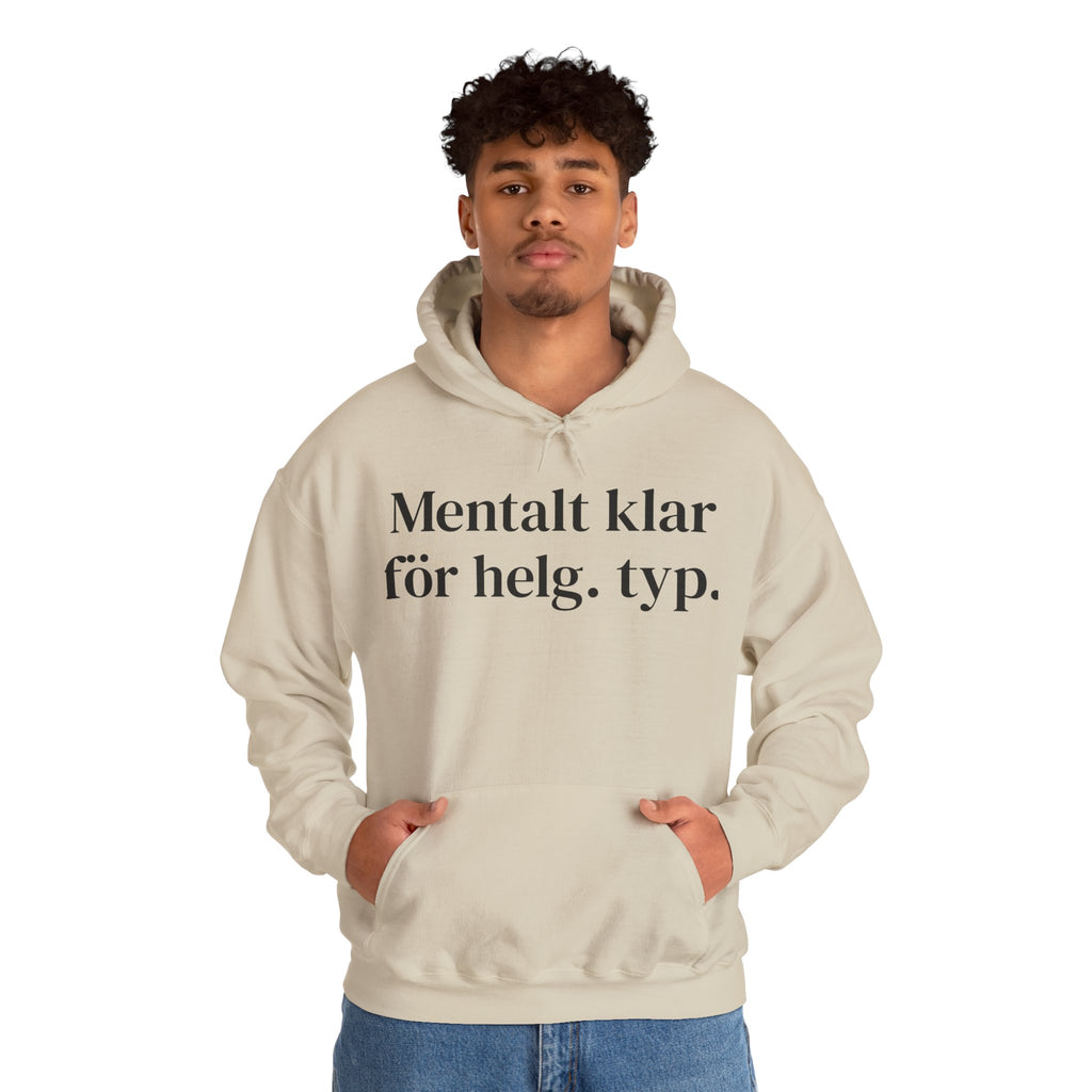 Mentalt klar för helg.typ. - Unisex