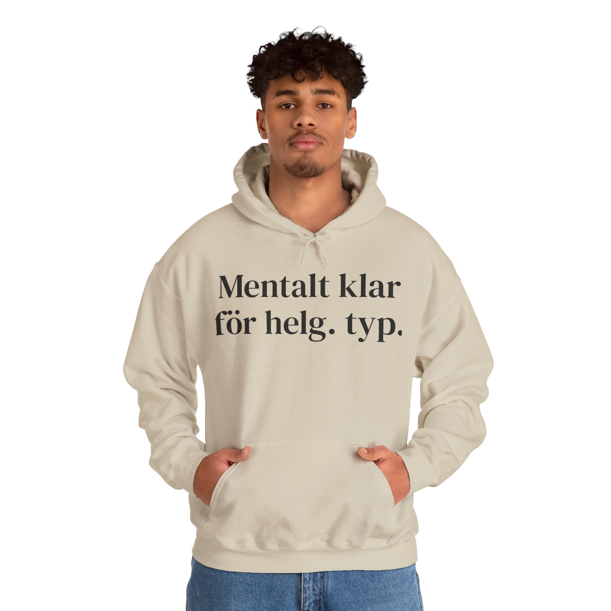 Mentalt klar för helg.typ. - Unisex