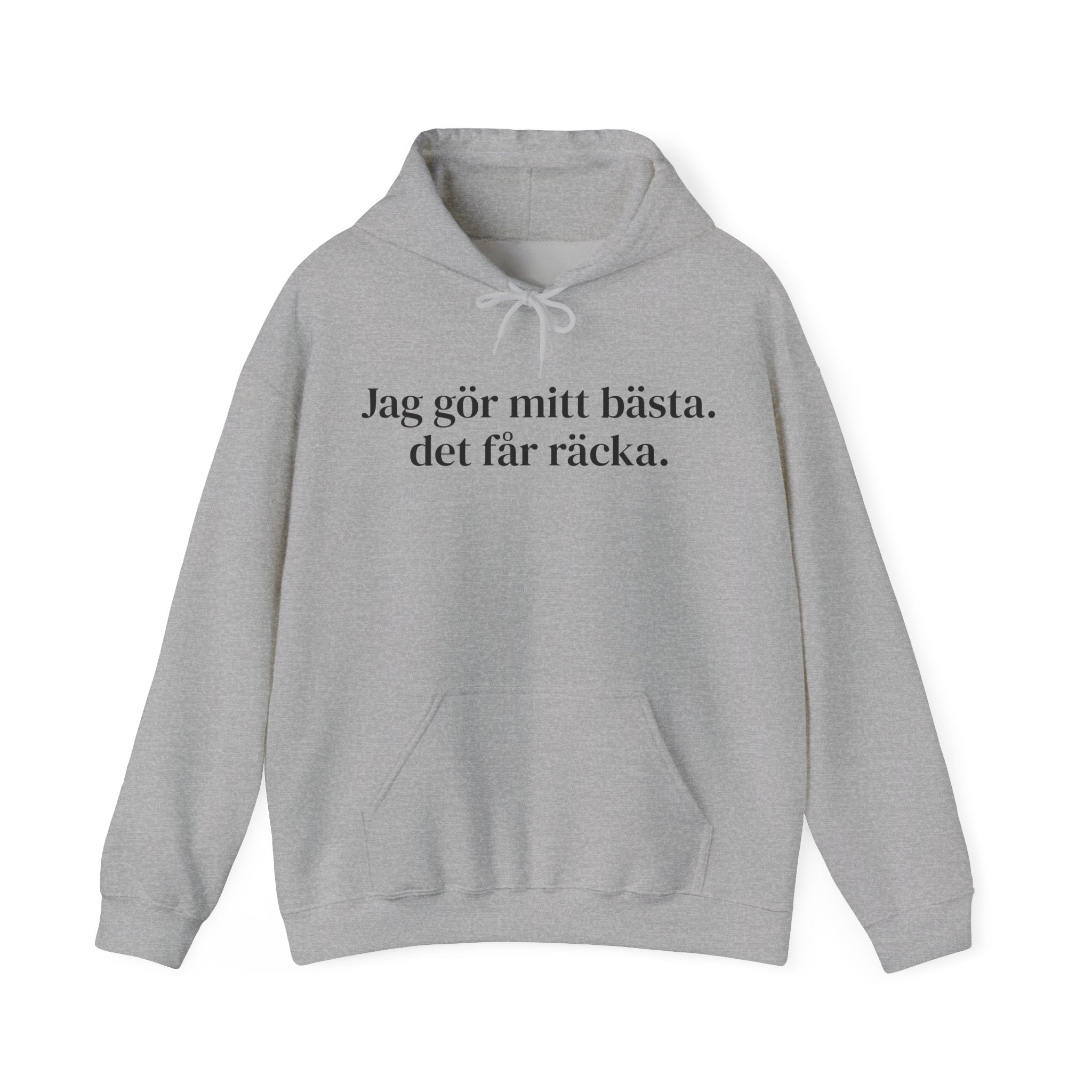 Jag gör mitt bästa. det får räcka. - Unisex