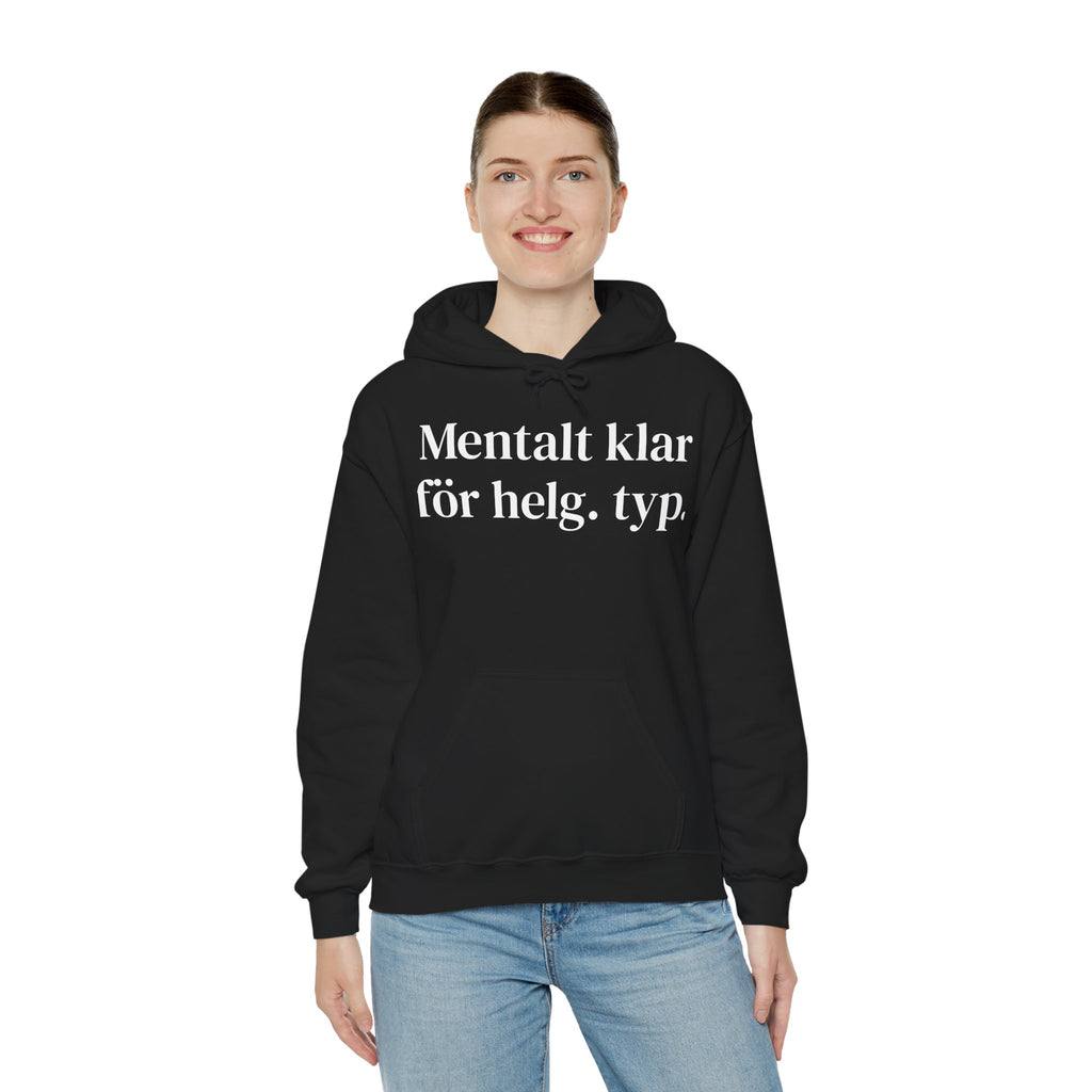 Mentalt klar för helg.typ. - Unisex