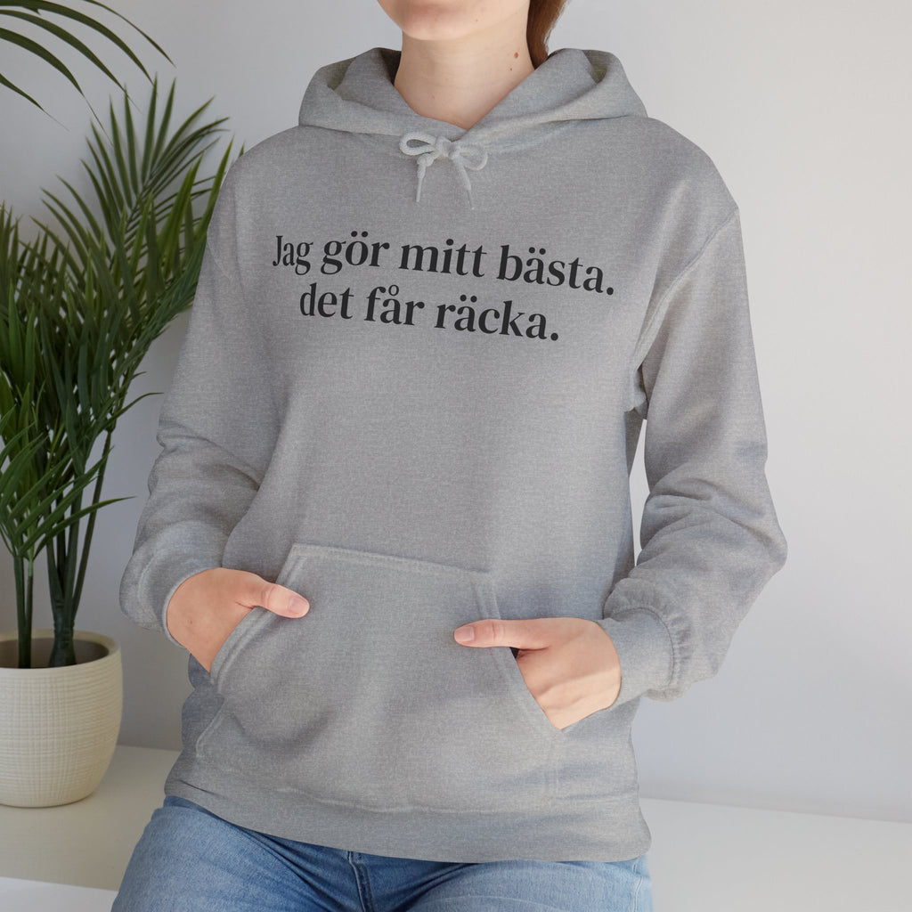 Jag gör mitt bästa. det får räcka. - Unisex