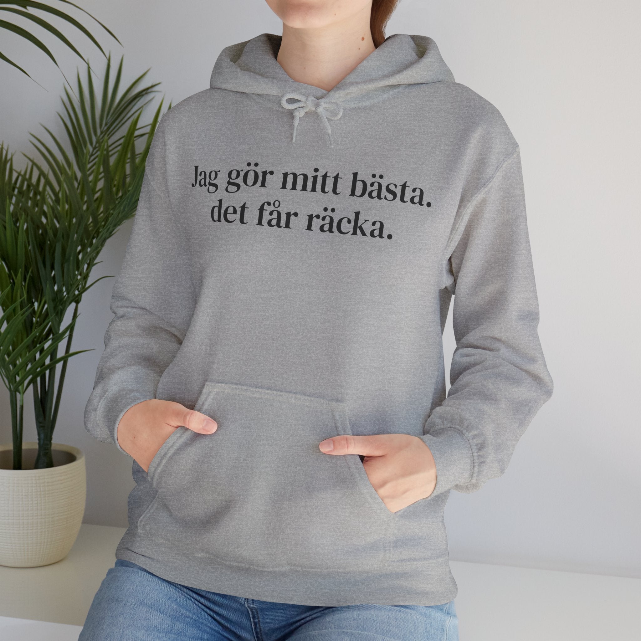 Jag gör mitt bästa. det får räcka. - Unisex