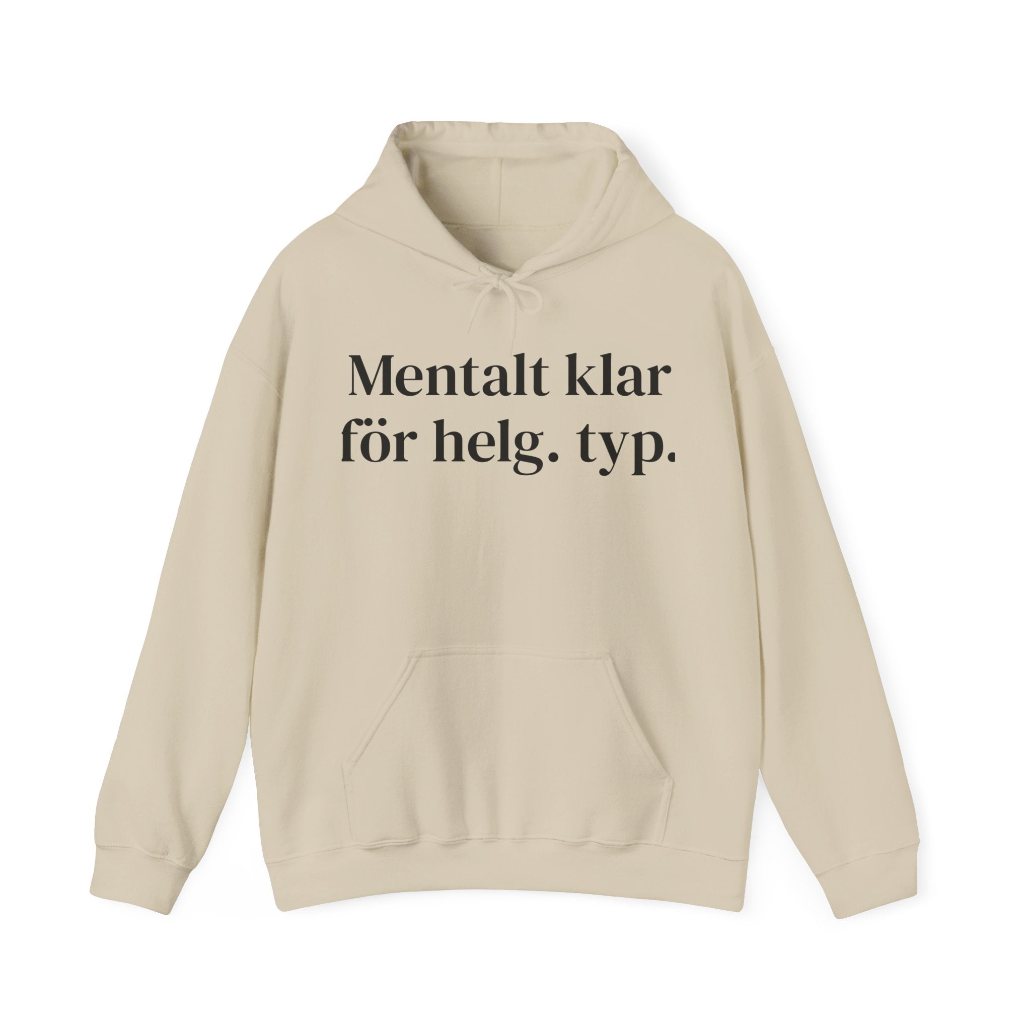 Mentalt klar för helg.typ. - Unisex