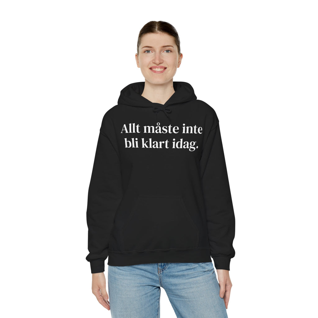 Allt måste inte bli klart idag - Unisex