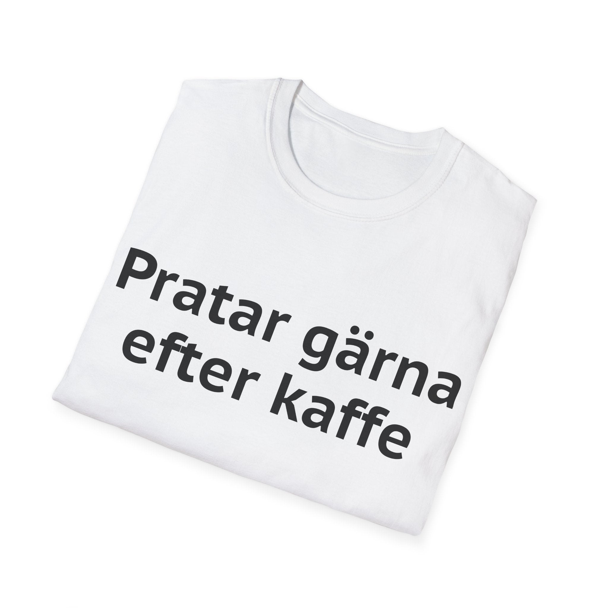 Pratar gärna, efter kaffet - Unisex