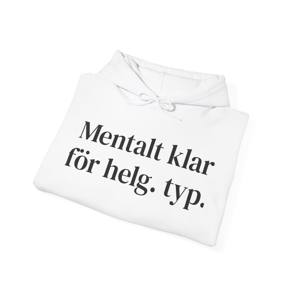Mentalt klar för helg.typ. - Unisex