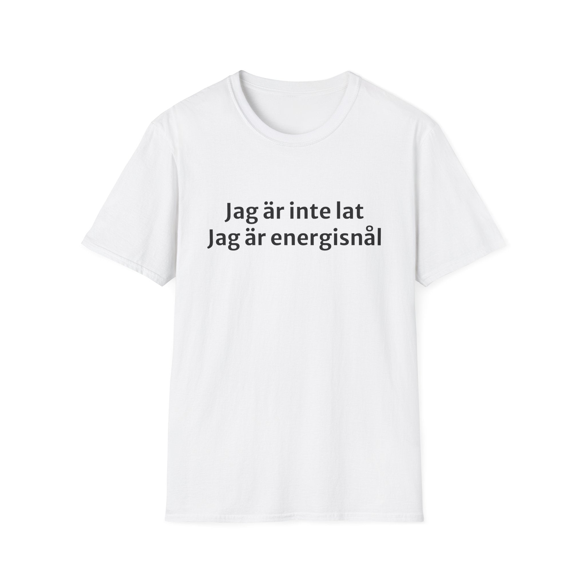Jag är inte lat, Jag är energisnål - Unisex