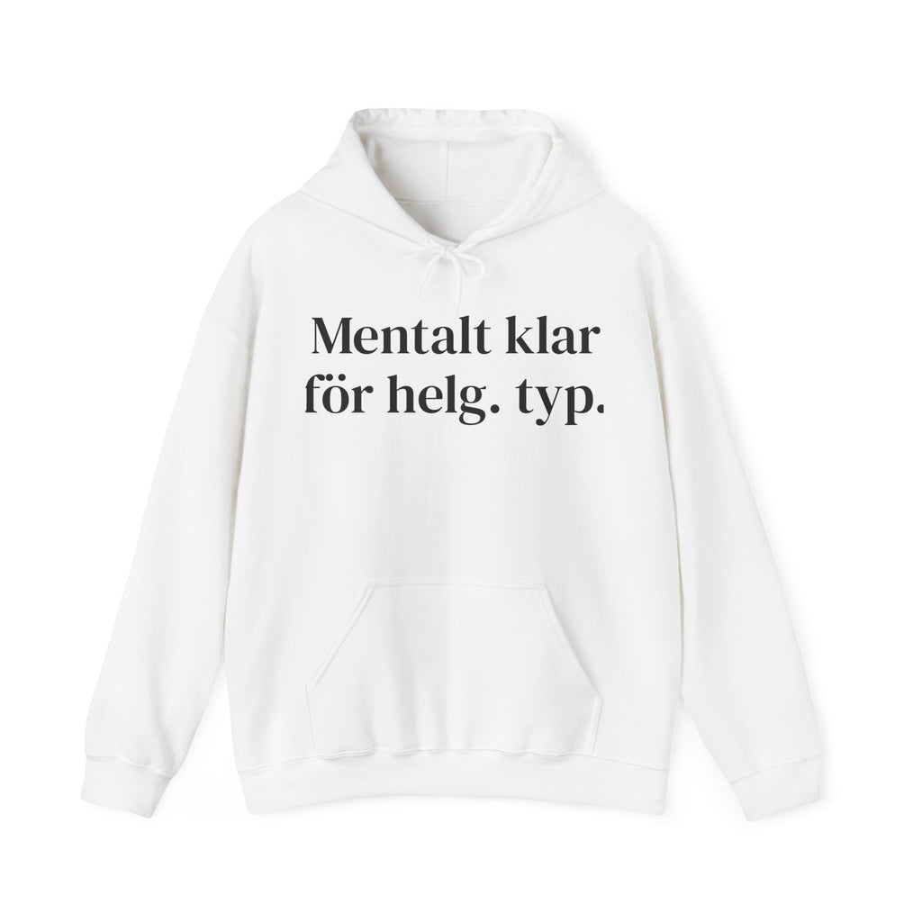 Mentalt klar för helg.typ. - Unisex