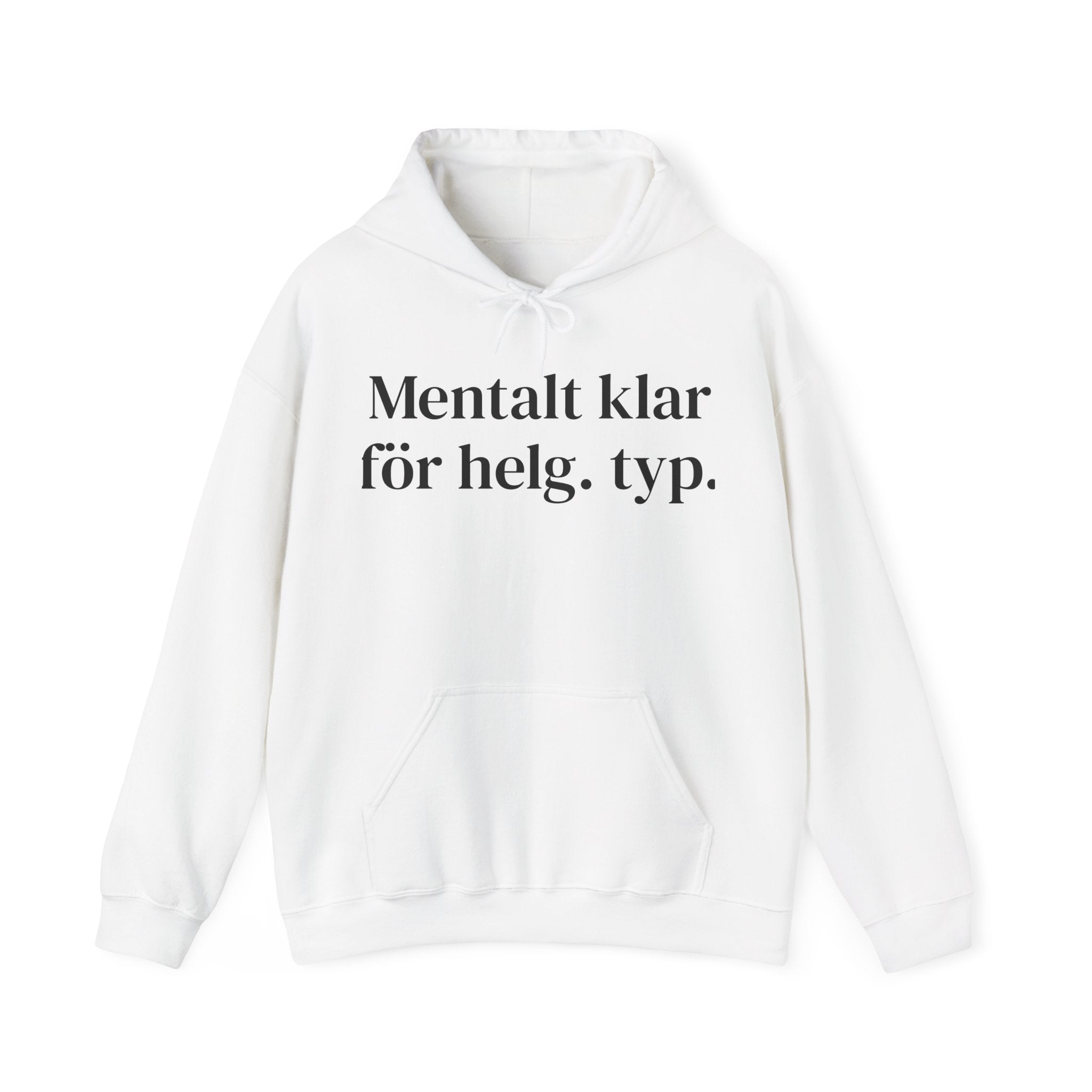 Mentalt klar för helg.typ. - Unisex