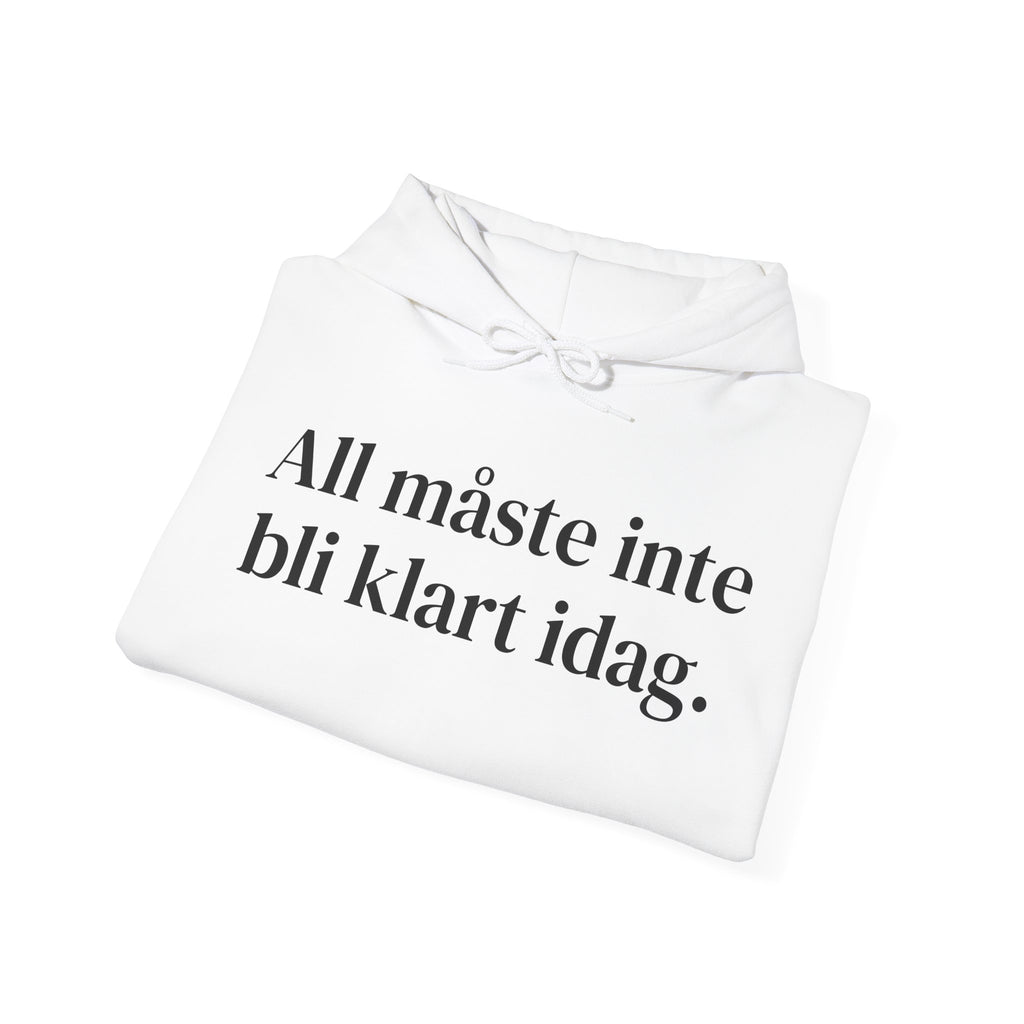 Allt måste inte bli klart idag - Unisex