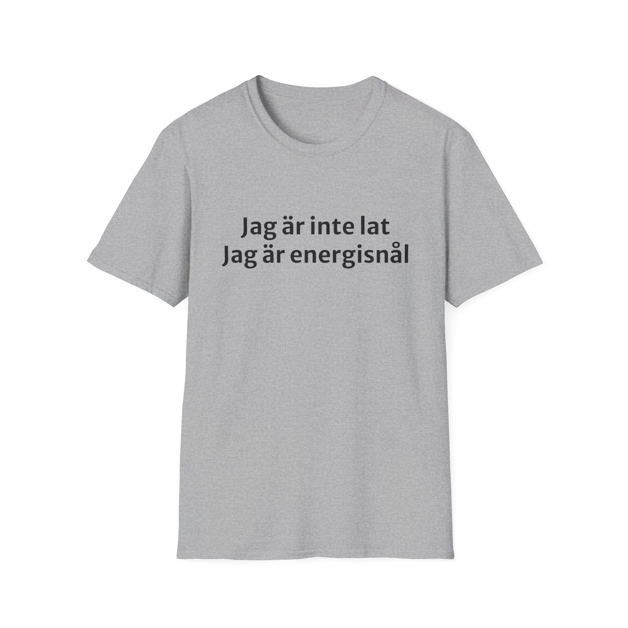 Jag är inte lat, Jag är energisnål - Unisex