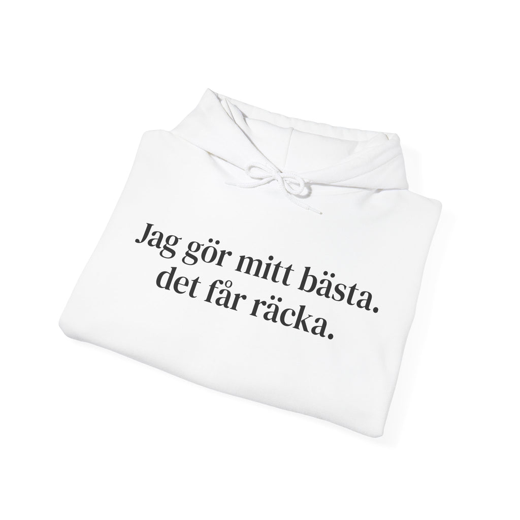 Jag gör mitt bästa. det får räcka. - Unisex