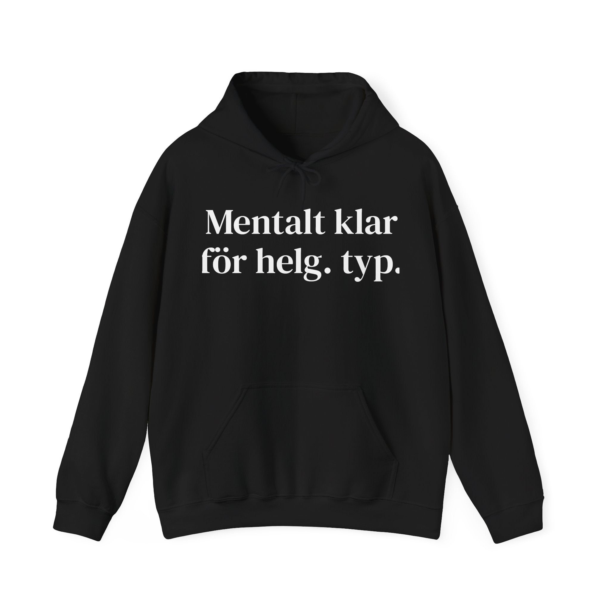 Mentalt klar för helg.typ. - Unisex