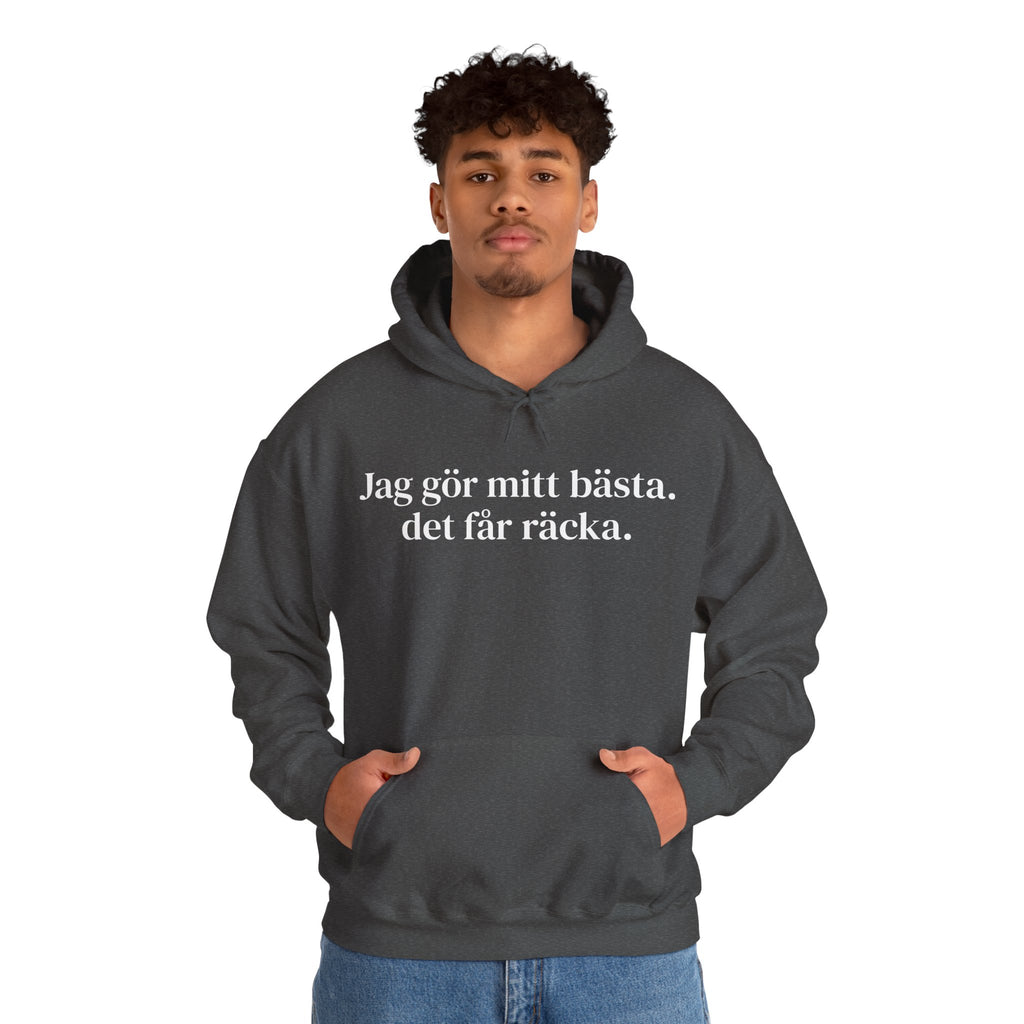 Jag gör mitt bästa. det får räcka. - Unisex