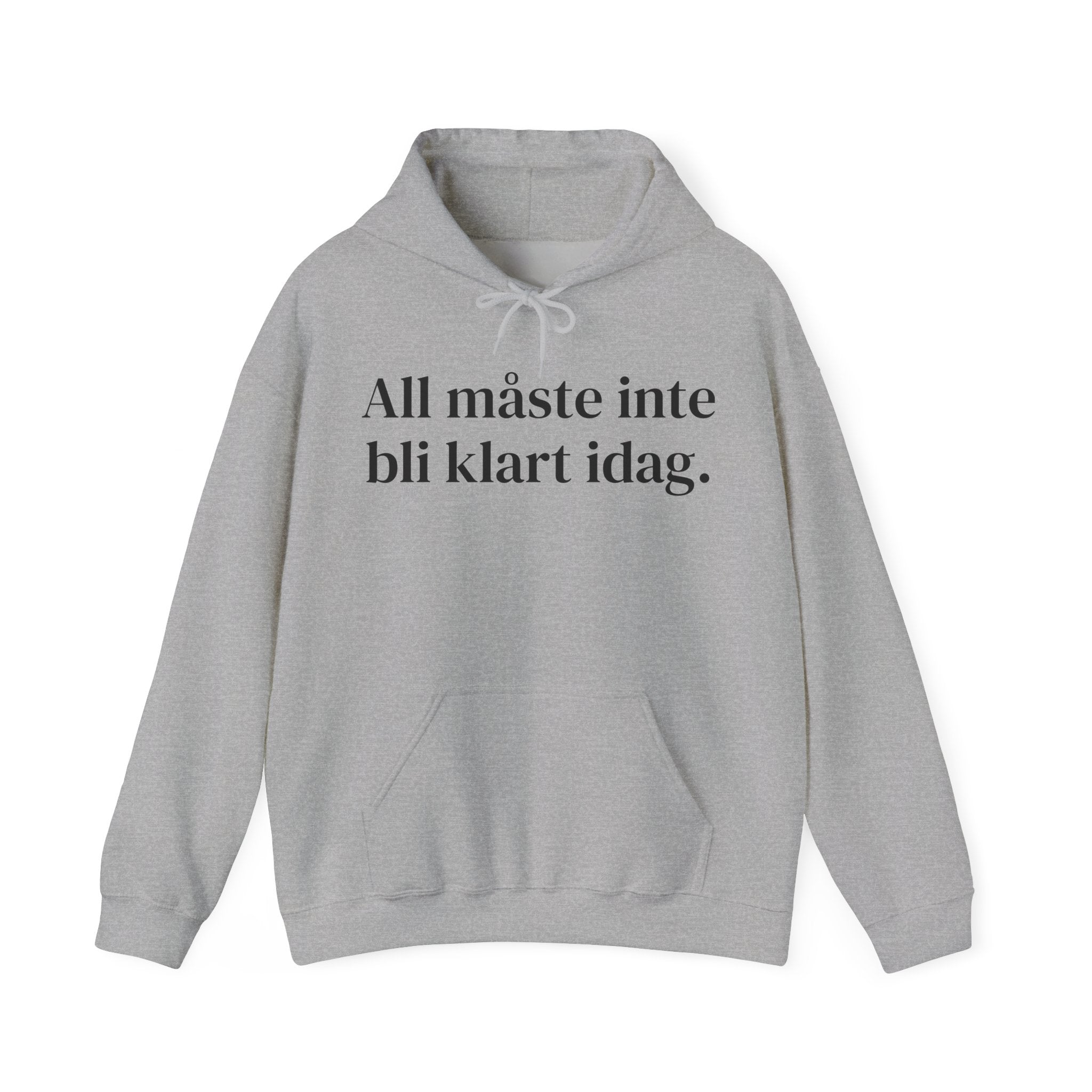 Allt måste inte bli klart idag - Unisex